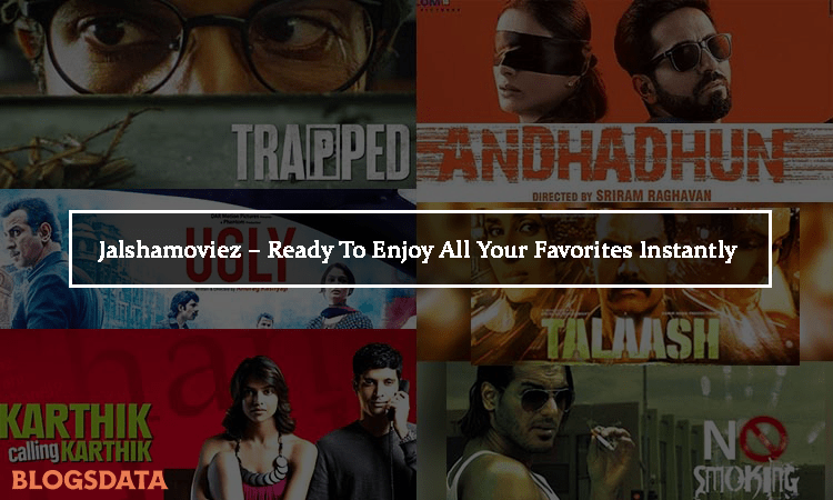 Jalshamoviez – Ready To Enjoy All Your Favorites Instantly